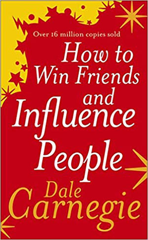 Dale Carnegie, How to Win Friends and Influence People